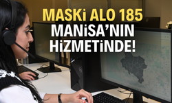 “MASKİ ALO 185” Manisa’nın Hizmetinde!