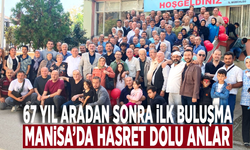 67 yıl aradan sonra ilk buluşma: Manisa’da hasret dolu anlar