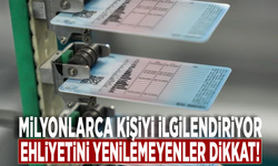 Milyonlarca kişiyi ilgilendiriyor: Ehliyetini yenilemeyenler dikkat!