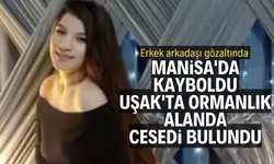 Manisa'da kayboldu Uşak'ta cesedi bulundu