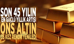 Son 45 yılın en güçlü yıllık artışı: Ons altın 35 defa rekor yeniledi