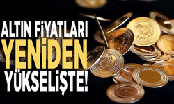 Altın fiyatları yeniden yükselişte!