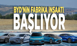 BYD’nin fabrika inşaatı başlıyor