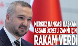 Merkez Bankası Başkanı asgari ücret zammı için rakam verdi