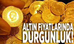 Altın fiyatlarında durgunluk!