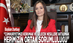 Başkan Durbay: "Cumhuriyetimizi korumak ve gelecek nesillere aktarmak, hepimizin ortak sorumluluğu"