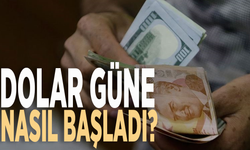 Dolar yeni güne nasıl başladı?