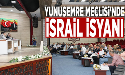 Yunusemre Meclisi'nde İsrail isyanı