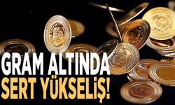 Gram altında sert yükseliş!