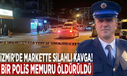 İzmir'de markette silahlı kavga! Bir polis memuru öldürüldü