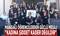 Manisalı öğrencilerden güçlü mesaj: "Kadına Şiddet Kader Değildir"