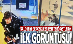 Saldırıyı gerçekleştiren teröristlerin ilk görüntüsü!