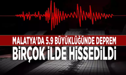 Malatya'da 5.9 büyüklüğünde deprem: Birçok ilde hissedildi