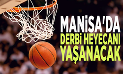 Manisa'da derbi heyecanı yaşanacak