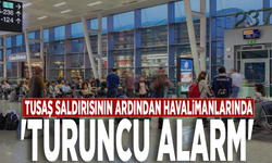 TUSAŞ saldırısının ardından havalimanlarında 'turuncu alarm'