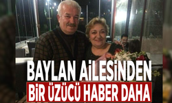 Baylan ailesinden bir üzücü haber daha