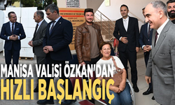 Manisa Valisi Özkan'dan hızlı başlangıç