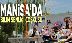 Manisa’da Bilim Şenliği coşkusu