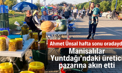 Manisalılar Yuntdağı’ndaki üretici pazarına akın etti