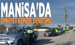 Manisa'da emniyet kemeri denetimi!