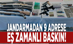 Jandarmadan 9 adrese eş zamanlı baskın!