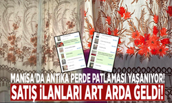 Manisa'da antika perde patlaması yaşanıyor! Satış ilanları art arda geldi!