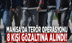 Manisa'da terör operasyonu: 8 kişi gözaltına alındı!