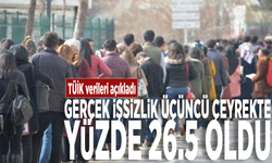 TÜİK verileri açıkladı: Gerçek işsizlik üçüncü çeyrekte yüzde 26.5 oldu