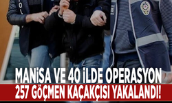 Manisa ve 40 ilde operasyon: 257 göçmen kaçakçısı yakalandı!