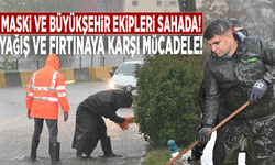 MASKİ ve Büyükşehir ekipleri sahada! Yağış ve fırtınaya karşı mücadele!