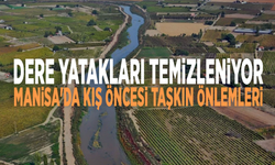 Dere yatakları temizleniyor: Manisa'da kış öncesi taşkın önlemleri