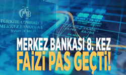 Merkez Bankası 8. kez faizi pas geçti!