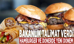 Bakanlık talimat verdi: Hamburger ve dönerde yeni dönem