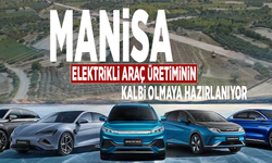 Manisa, elektrikli araç üretiminin kalbi olmaya hazırlanıyor