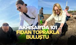 Akhisar'da 101 fidan toprakla buluştu