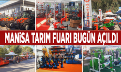 Manisa Tarım Fuarı bugün açıldı