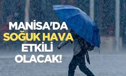 Manisa'yı soğuk hava vurdu!