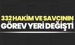 HSK kararnamesiyle 332 hakim ve savcının görev yeri değişti