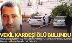 Deva Partili milletvekilinin kardeşi ölü bulundu