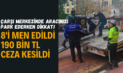 Çarşı merkezinde aracınızı park ederken dikkat!