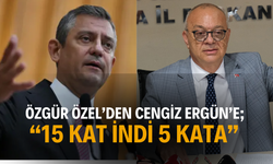 Özgür Özel’den Cengiz Ergün’e: “15 kat indi 5 kata”