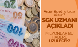 SGK Uzmanı merak edilen asgari ücret sorusunu yanıtladı