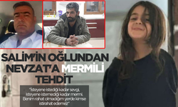 Amca Salim Güran'ın oğlundan Nevzat Bahtiyar'a mermili  tehdit