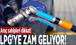 Araç sahipleri dikkat! Depoları fulleyin: LPG'ye zam geliyor