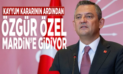 Kayyum kararının ardından Özgür Özel Mardin’e gidiyor