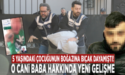 5 yaşındaki çocuğunun boğazına bıçak dayamıştı! O cani baba hakkında yeni gelişme