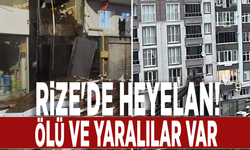 Rize'de heyelan! Ölü ve yaralılar var