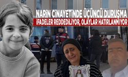 Narin cinayetinde üçüncü duruşma: İfadeler reddediliyor, olaylar hatırlanmıyor