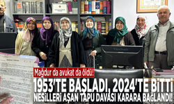 1953'te başladı, 2024'te bitti: Nesilleri aşan tapu davası karara bağlandı!