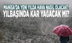 Manisa'da yeni yılda hava nasıl olacak? Yılbaşında kar yağacak mı?